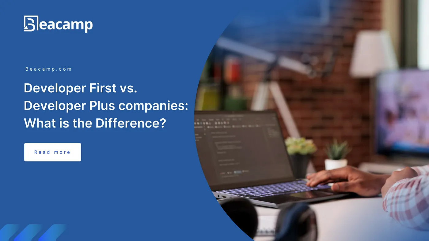 Developer First vs. Developer Plus Companies